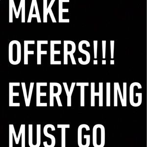 MAKE OFFERS! EVERYTHING MUST GO